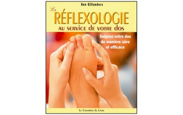 La réflexologie au service de votre dos, soigner votre dos de manière sûre et efficace - Ann Gillanders