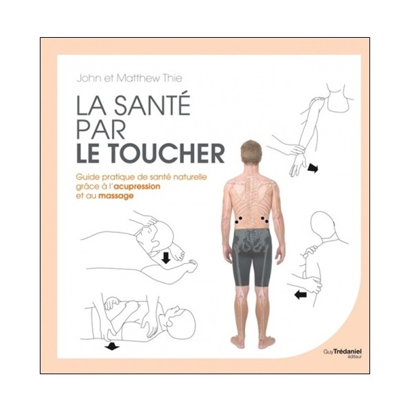 La santé par le toucher - John & Matthew Thie