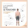 La santé par le toucher, guide pratique de santé naturelle grâce à l'acupression et au massage - John & Matthew Thie