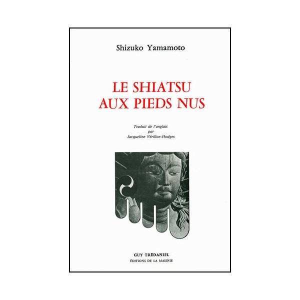 Le Shiatsu aux pieds nus - Shizuko Yamamoto