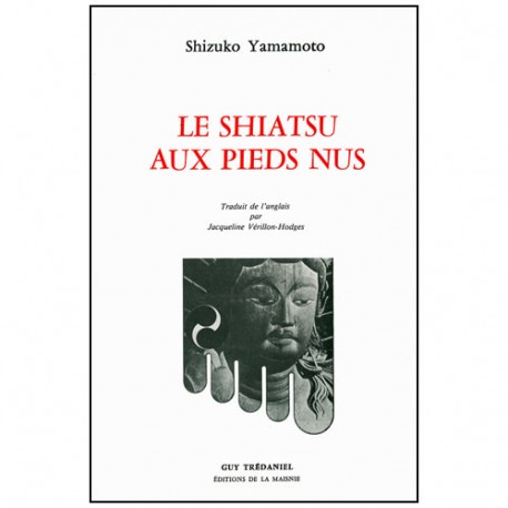 Le Shiatsu aux pieds nus - Shizuko Yamamoto