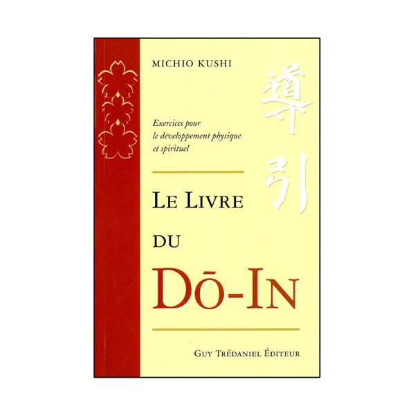 Le livre du Do-In, exerc. dévelop. Phy et Spir. - Michio Kushi