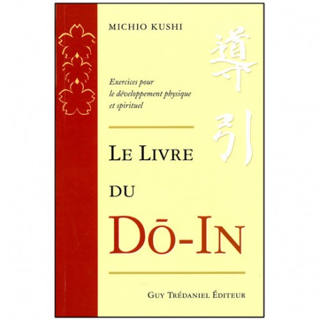 Le livre du Do-In, exerc. dévelop. Phy et Spir. - Michio Kushi