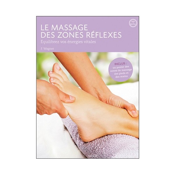 Le massage des zones réflexes - Frantz Wagner