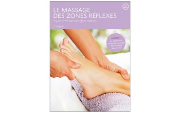 Le massage des zones réflexes, équilibrez vos énergies vitales (poster inclus) - Franz Wagner