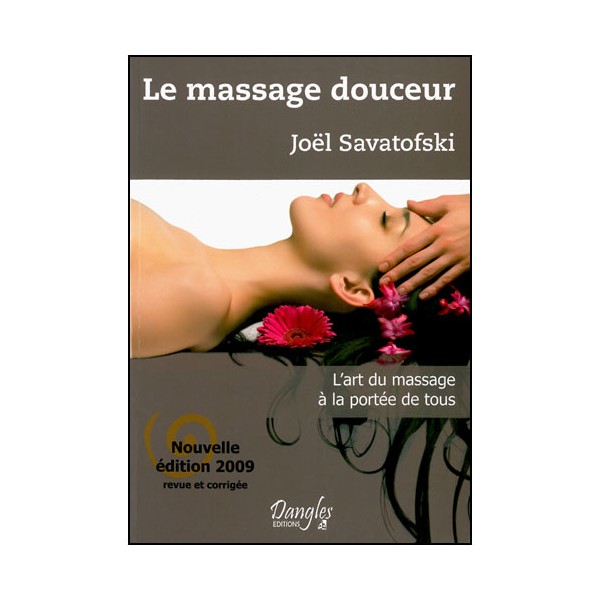Le massage douceur, l'art du massage à portée de tous - J Savatofski