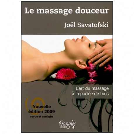 Le massage douceur, l'art du massage à portée de tous - J Savatofski