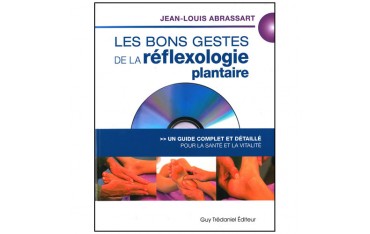 Les bons gestes de la réflexologie plantaire, un guide complet et détaillé (DVD inclus) - Jean-Louis Abrassart