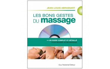 Les bons gestes du massage, un guide complet et détaillé (DVD inclus) - Jean-Louis Abrassart