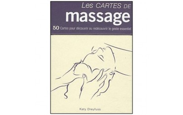 Les cartes de massage, 50 cartes pour découvrir ou redécouvrir le geste essentiel - Katy Dreyfuss