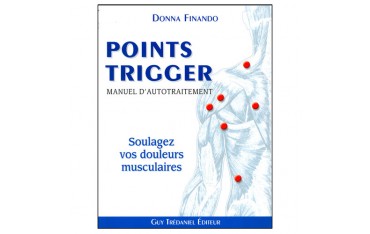 Les points Trigger, manuel d'autotraîtement, soulagez vos douleurs musculaires - Donna Finando