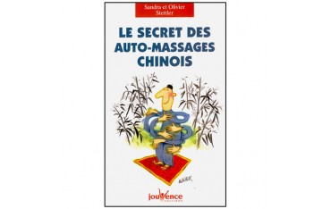 Les secrets des auto-massages chinois, augmentez votre vitalité et votre santé - Sandra et Olivier Stettler