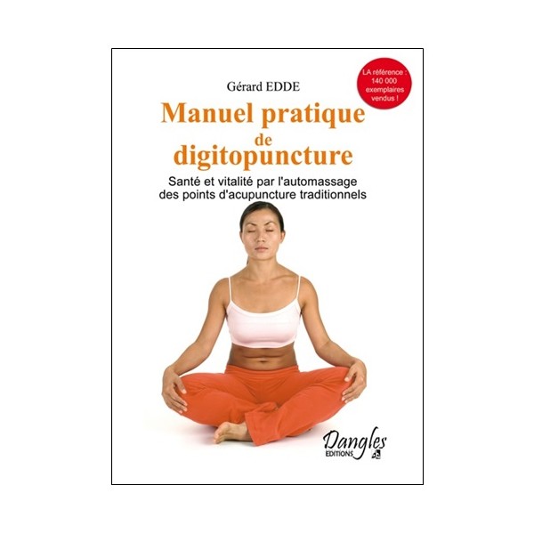 Manuel pratique de digitopuncture - Gérard Edde