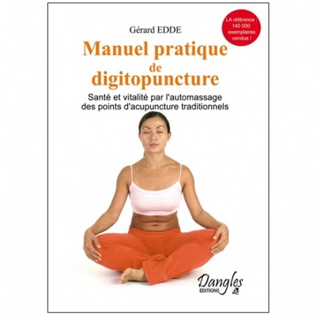 Manuel pratique de digitopuncture - Gérard Edde