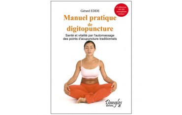 Manuel pratique de digitopuncture - Gérard Edde