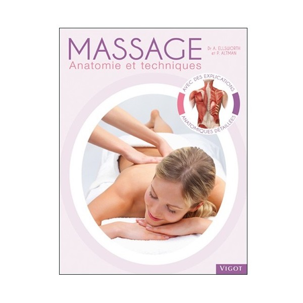 Massage Anatomie et techniques - A.Ellsworth/P.Altamn