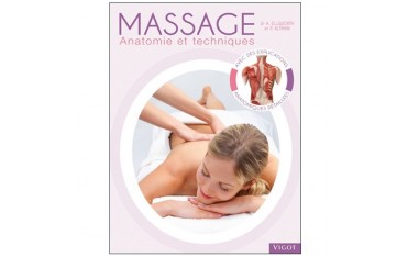 Massage, anatomie et techniques ave des explications anatomiques et détaillées - A. Ellsworth & P. Altman