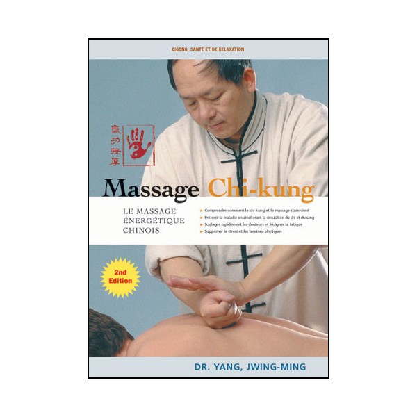Massage Chi-Kung, massage énergétique chinois - Yang Jwing-Ming