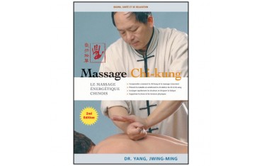 Massage Chi-kung, le massage énergétique chinois - Dr. Yang Jwing-Ming